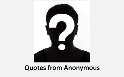 Quotes and sayings from Anonymous